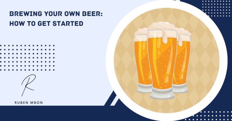 Brewing Your Own Beer: How to Get Started