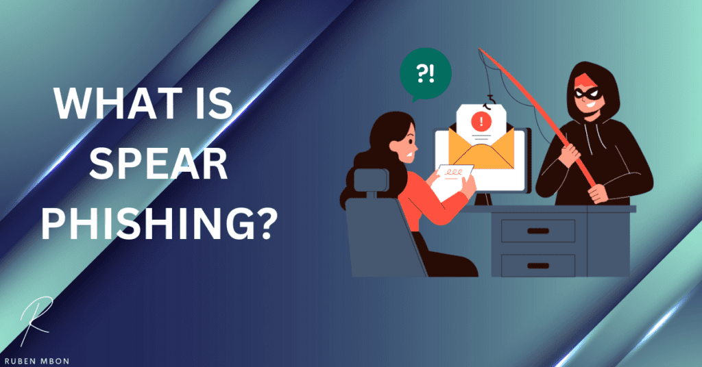 What is a Spear Phishing Attack?