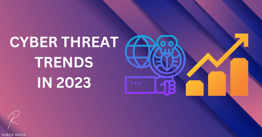 Top Cybersecurity Trends for 23: Cybersecurity threats will continue to grow in 2023.