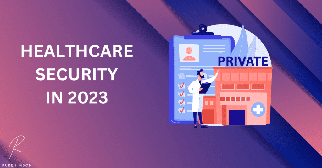 Top Cybersecurity Trends for 2023: Prioritized Cybersecurity Best Practices in the Healthcare Industry.