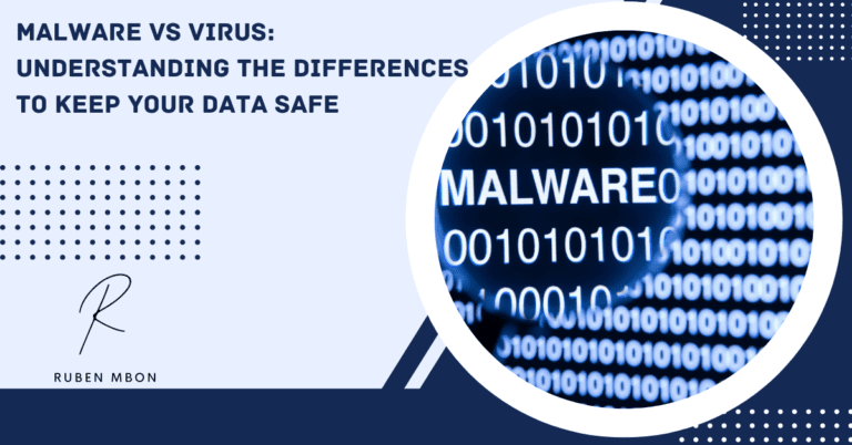 Malware Vs Virus: Understanding the Differences to Keep Your Data Safe