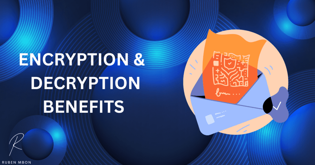 Encryption and Decryption Provide Even More Benefits to Data Security. 