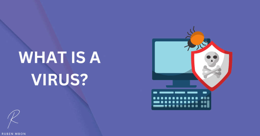 Virus vs. Malware: What is a Virus? 