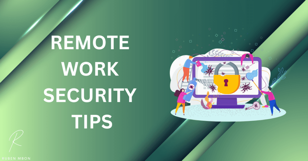 Remote Work Security Tips.