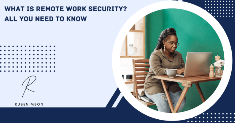 What is Remote Work Security? All You Need to Know