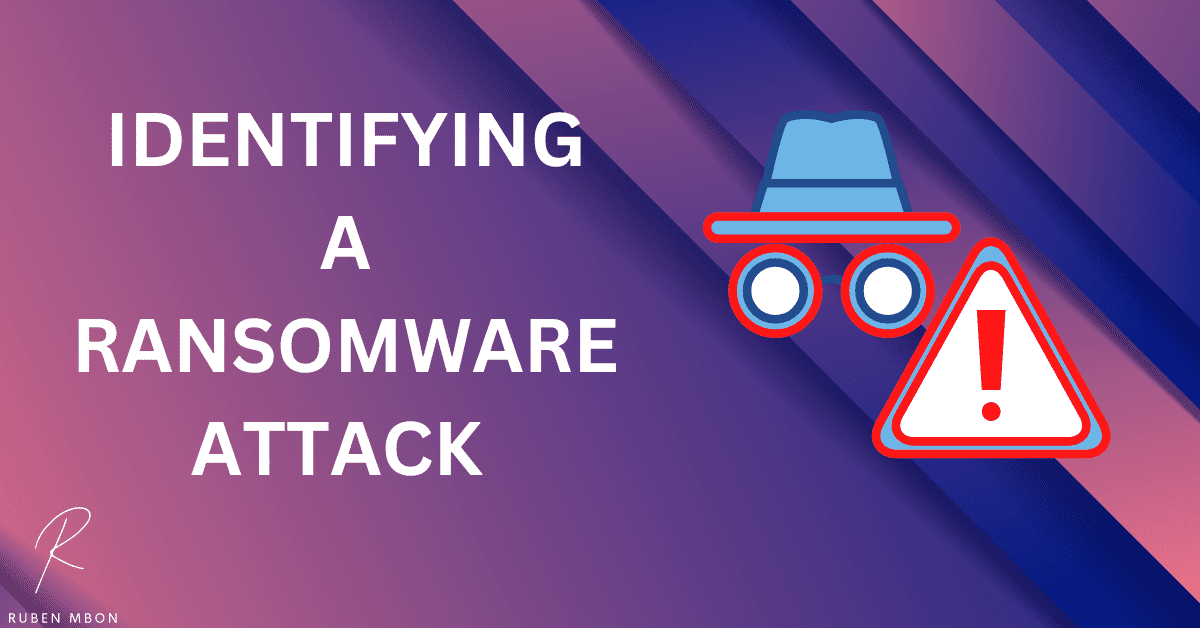 How Can a Company Handle a Ransomware Attack: Identifying a Ransomware Attack