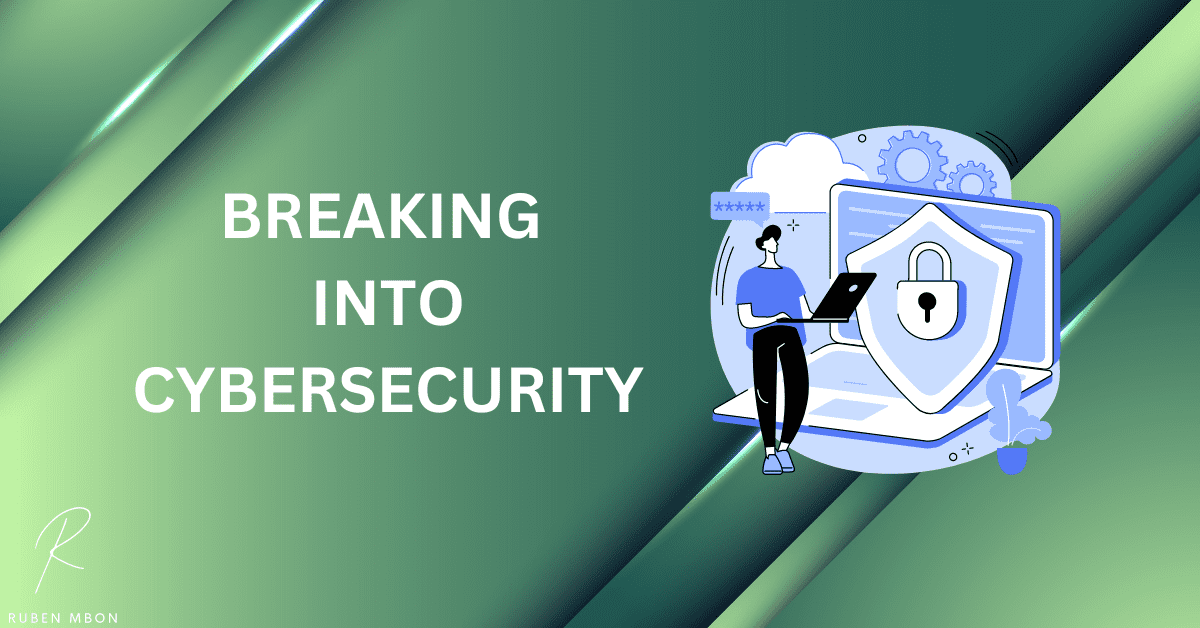 Breaking in Cybersecurity: With Technical Skills, Cybersecurity Certifications, Learning Cybersecurity via Degree Programs/ Cybersecurity Courses, or Online Course Options.