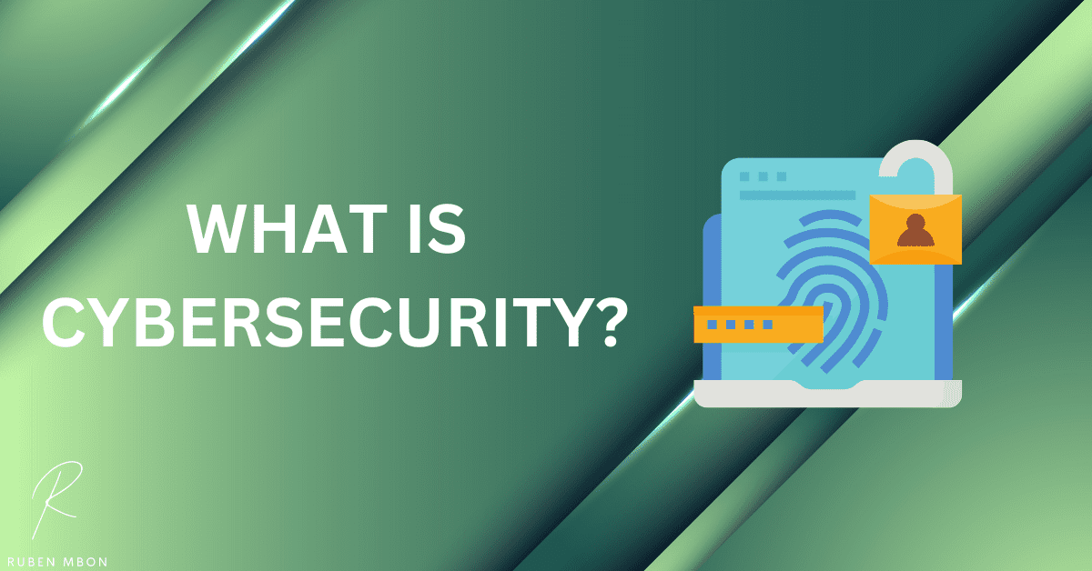 What is Cybersecurity?