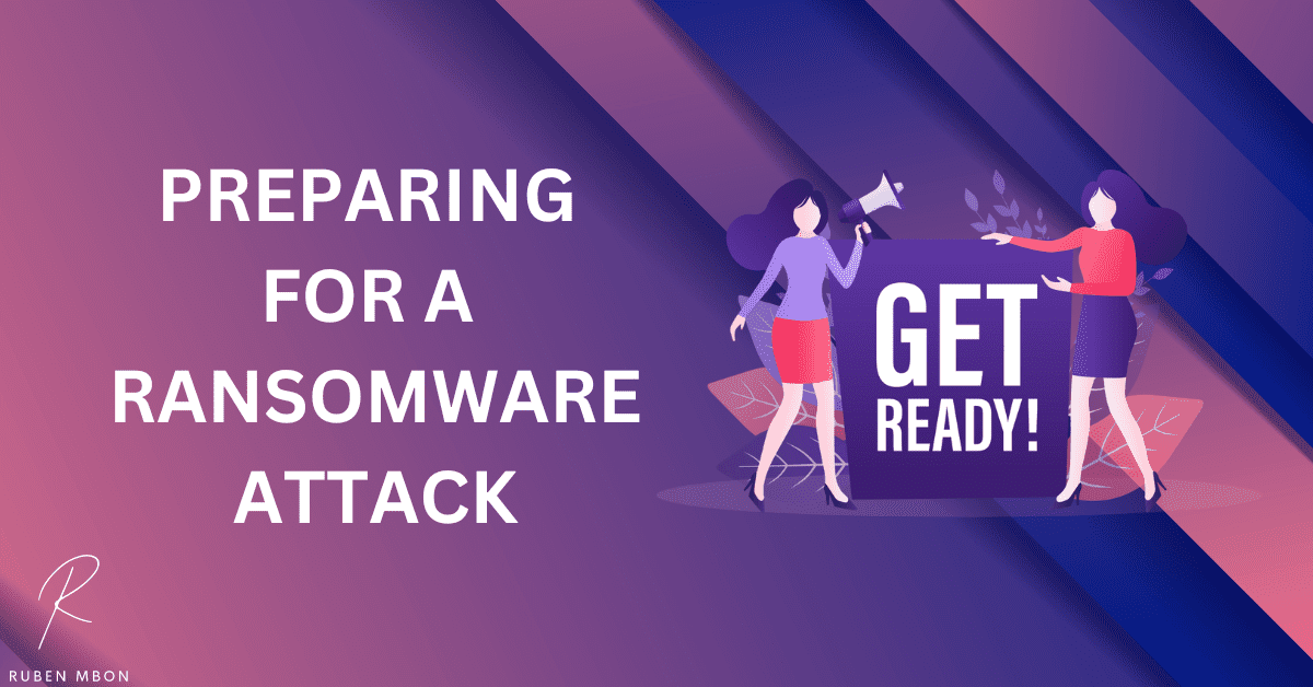 How Can a Company Handle a Ransomware Attack: Preparing for a Ransomware Attack