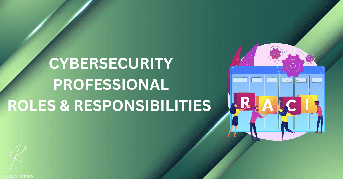 Cyber Professional Roles and Responsibilities