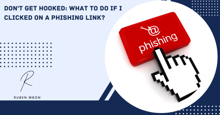 Don’t Get Hooked: What to Do If I Clicked on a Phishing Link?