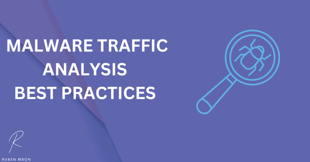 Best Practices for Malware Traffic Analysis