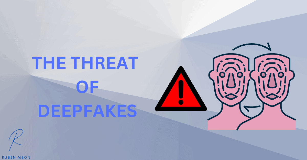 The Danger Represented by Deepfakes