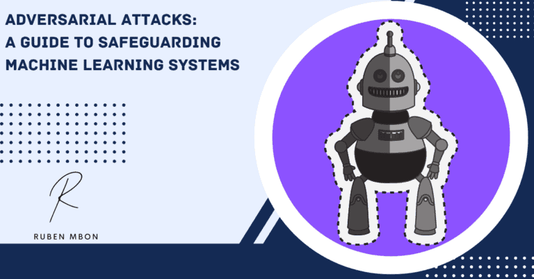 Adversarial Attacks: A Guide to Safeguarding Machine Learning Systems